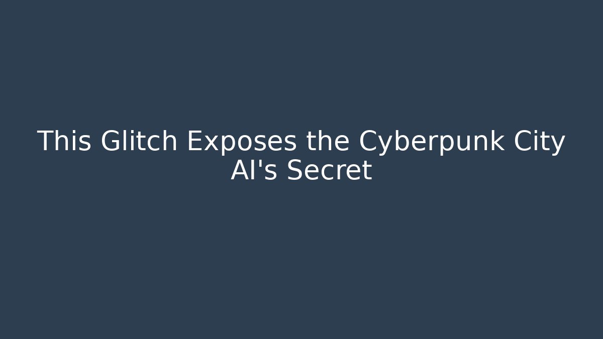 This Glitch Exposes the Cyberpunk City AI's Secret - Critter Realm