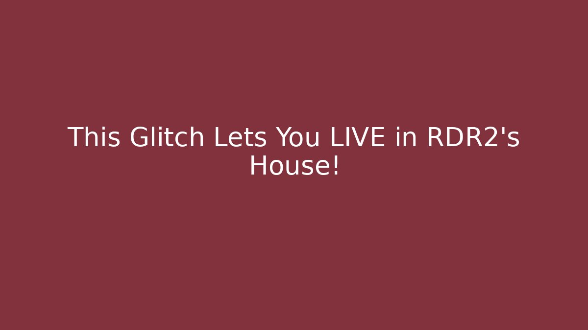 This Glitch Lets You LIVE in RDR2's House! - Critter Realm