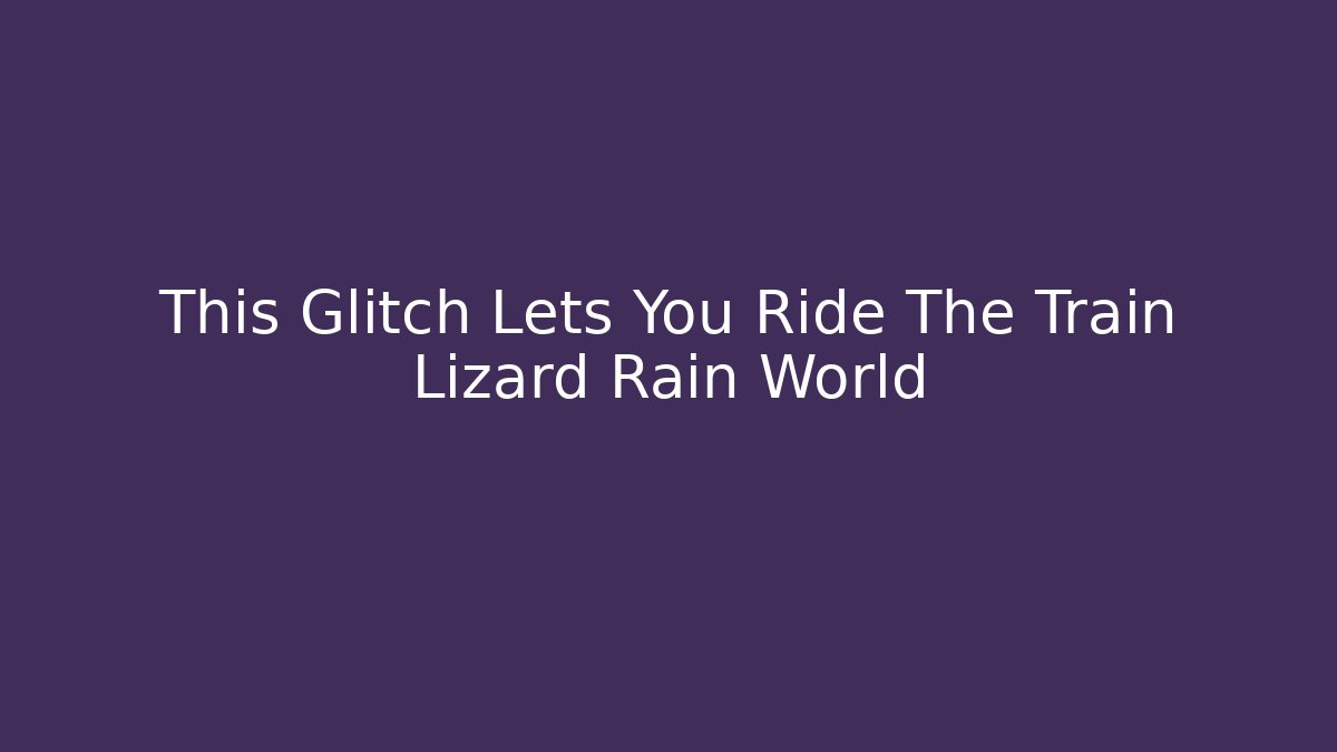 This Glitch Lets You Ride The Train Lizard Rain World