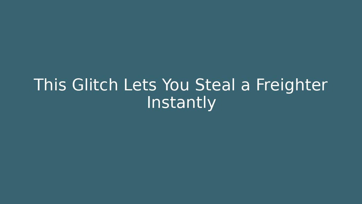 This Glitch Lets You Steal a Freighter Instantly - Critter Realm