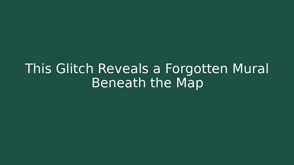 This Glitch Reveals a Forgotten Mural Beneath the Map - Critter Realm