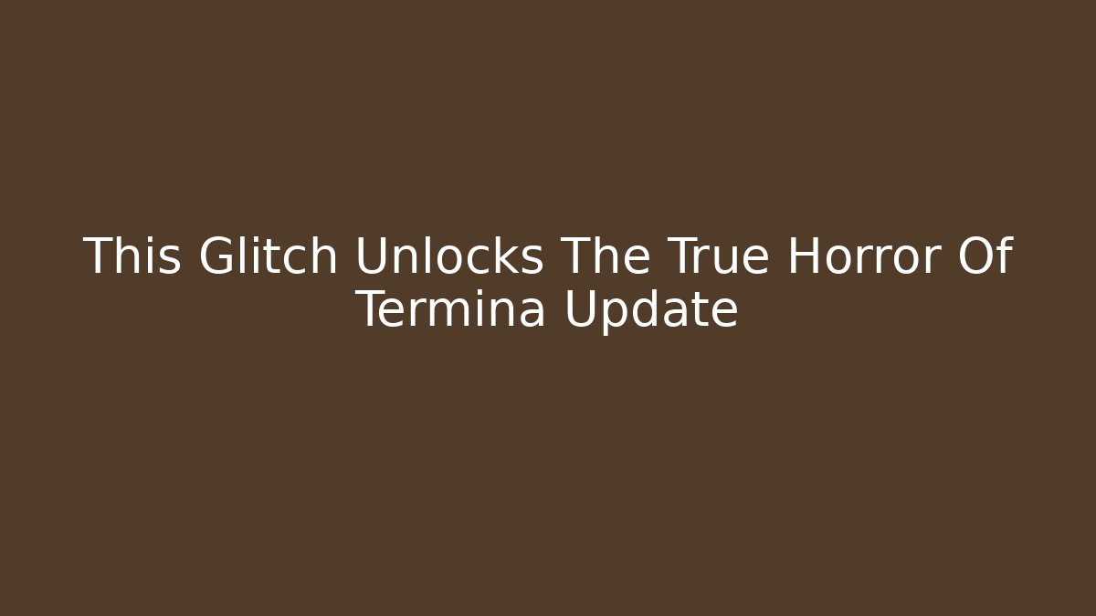 This Glitch Unlocks The True Horror Of Termina Update