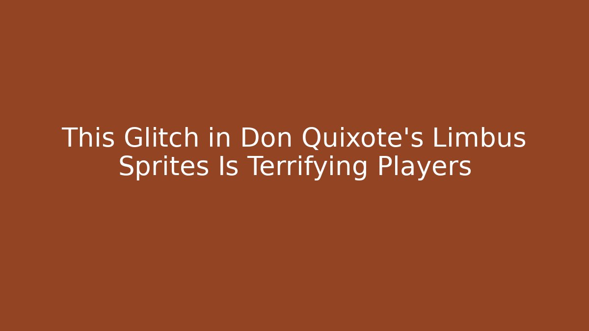 This Glitch in Don Quixote's Limbus Sprites Is Terrifying Players