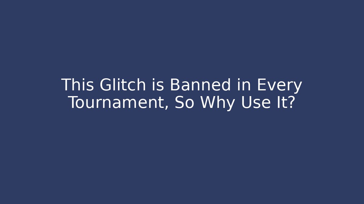 This Glitch is Banned in Every Tournament, So Why Use It? - Critter Realm