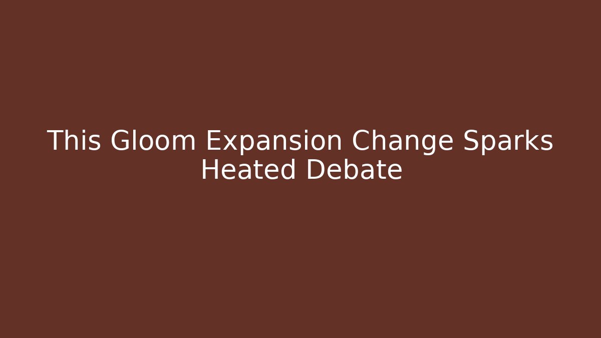 This Gloom Expansion Change Sparks Heated Debate