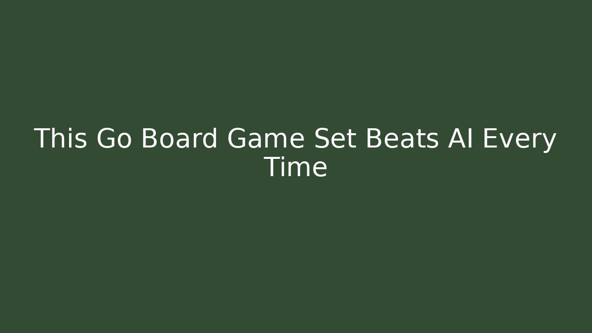 This Go Board Game Set Beats AI Every Time