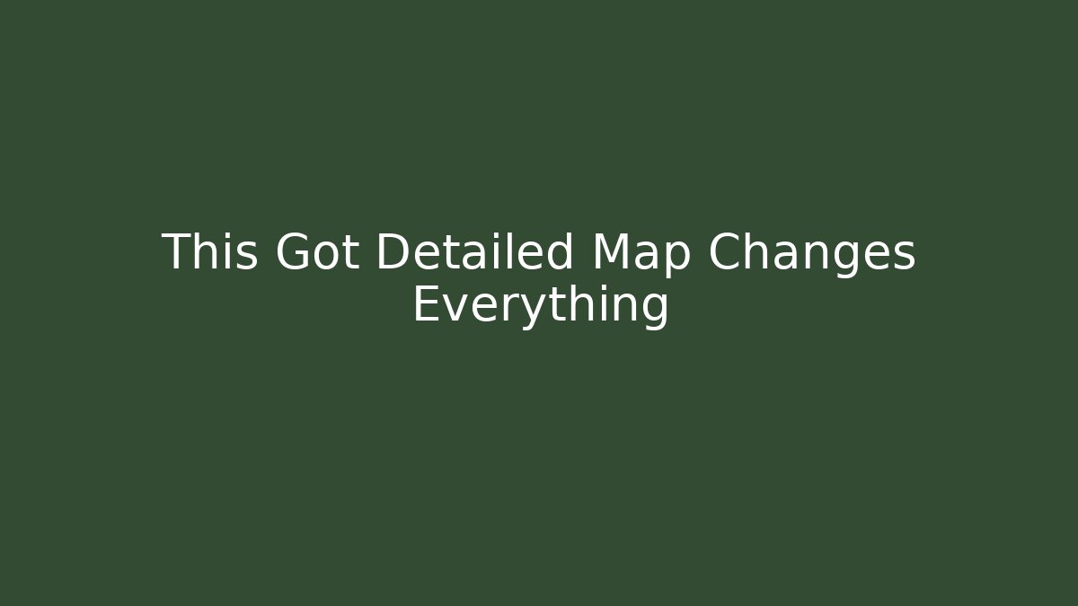 This Got Detailed Map Changes Everything
