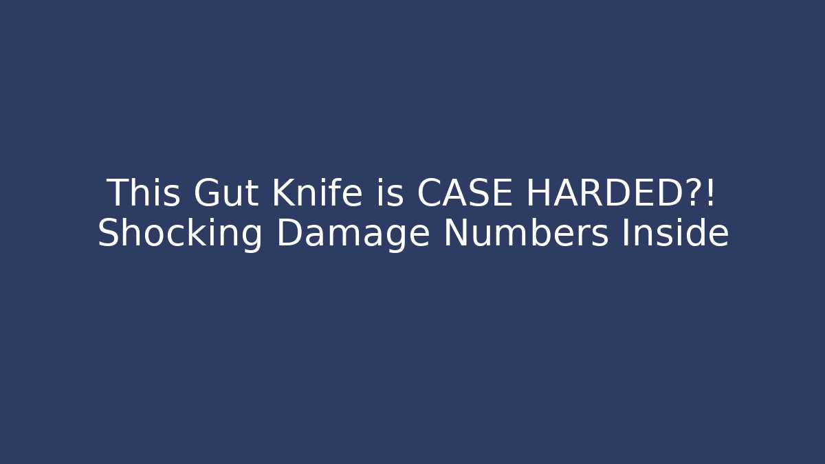 This Gut Knife is CASE HARDED?! Shocking Damage Numbers Inside