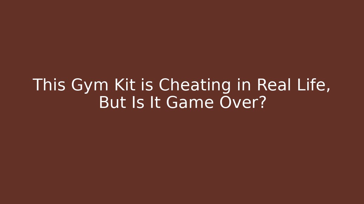 This Gym Kit is Cheating in Real Life, But Is It Game Over?