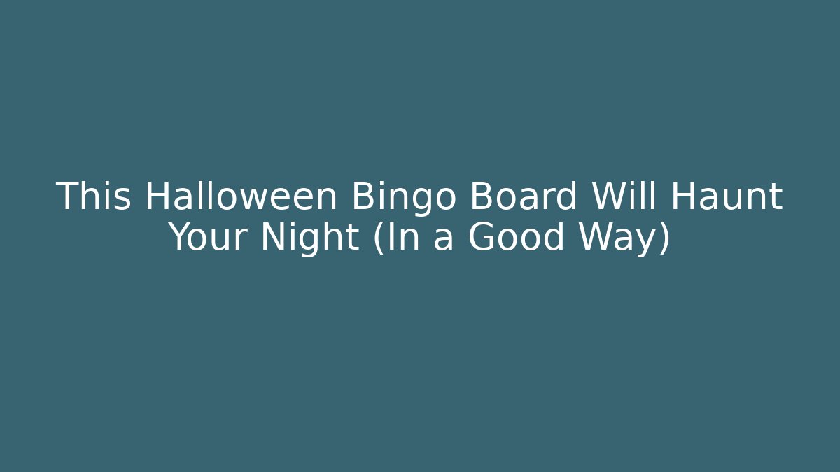 This Halloween Bingo Board Will Haunt Your Night (In a Good Way)