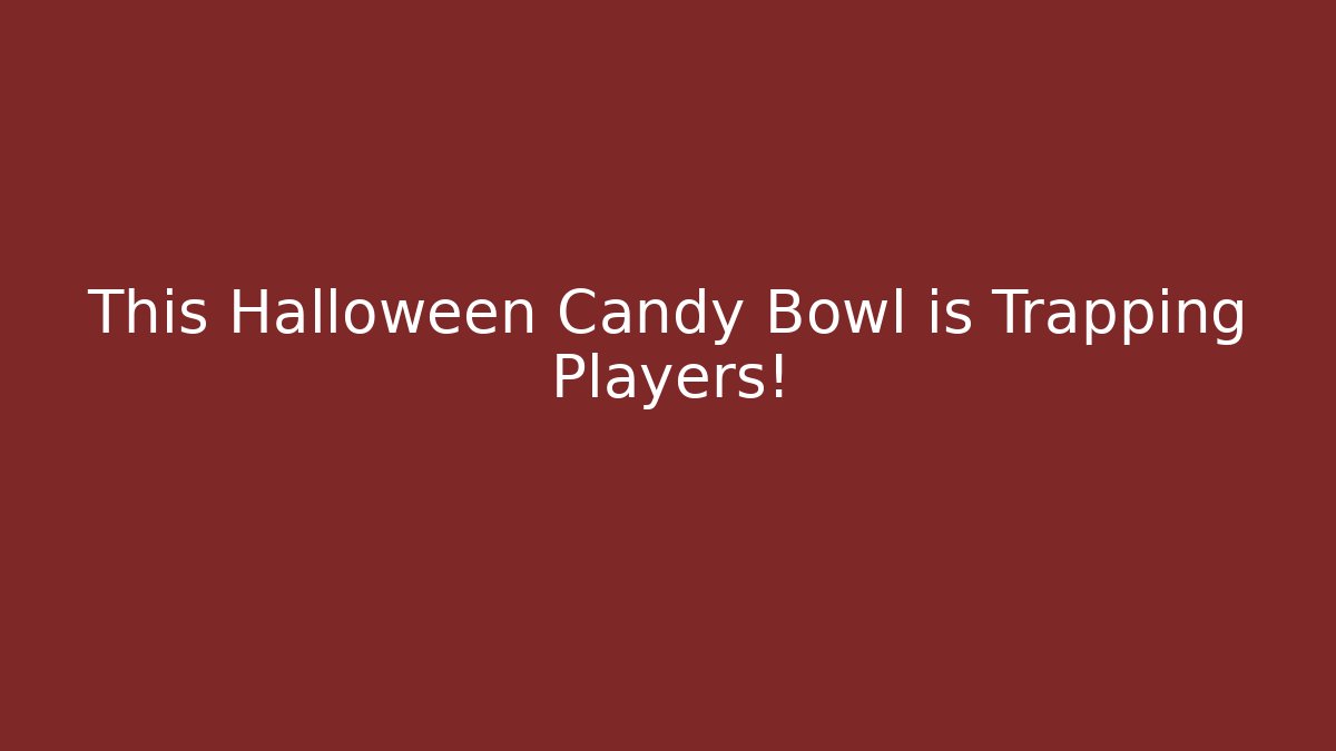 This Halloween Candy Bowl is Trapping Players!