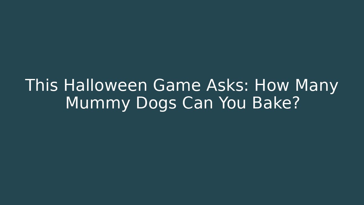 This Halloween Game Asks: How Many Mummy Dogs Can You Bake?