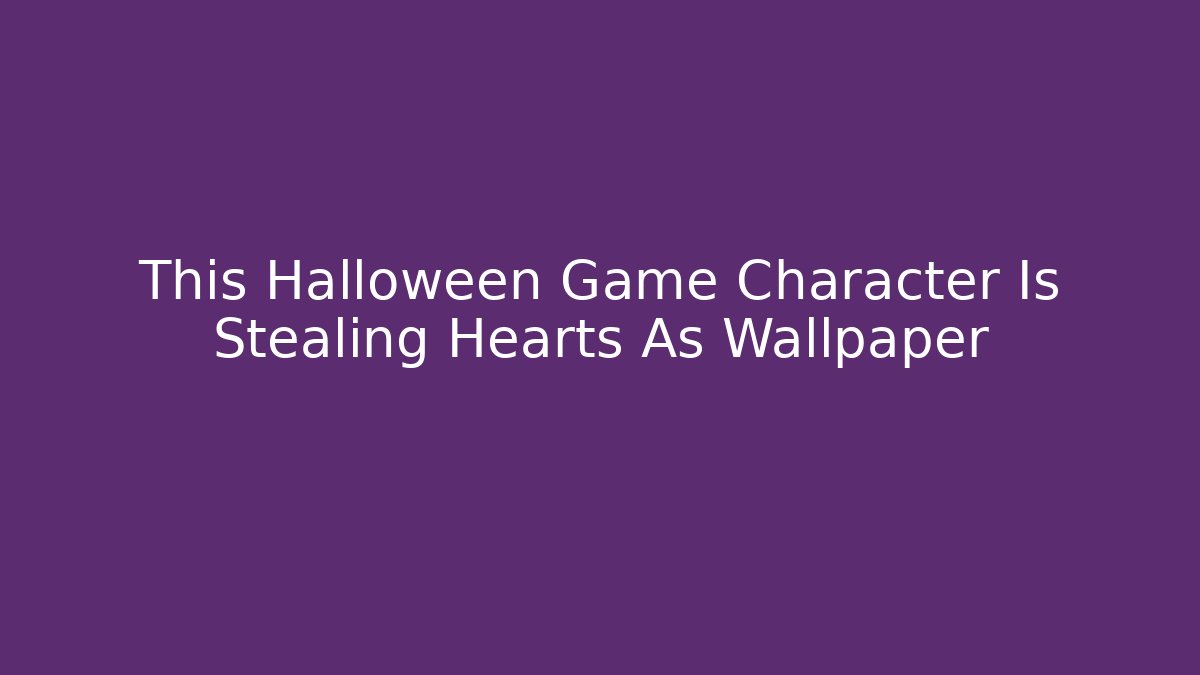 This Halloween Game Character Is Stealing Hearts As Wallpaper