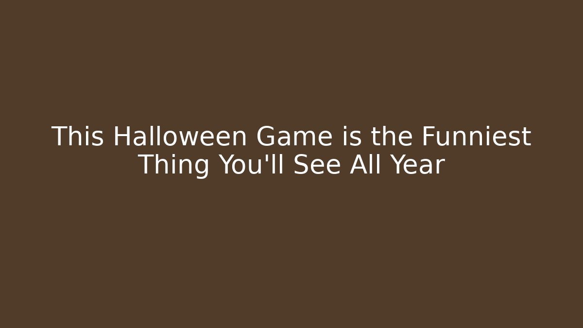 This Halloween Game is the Funniest Thing You'll See All Year - Critter Realm