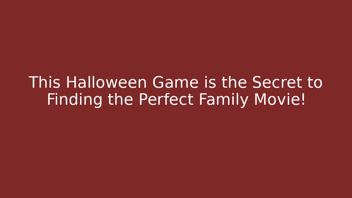 This Halloween Game is the Secret to Finding the Perfect Family Movie!