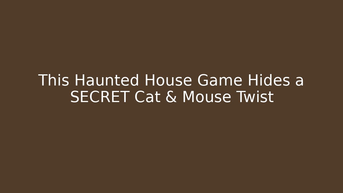 This Haunted House Game Hides a SECRET Cat & Mouse Twist