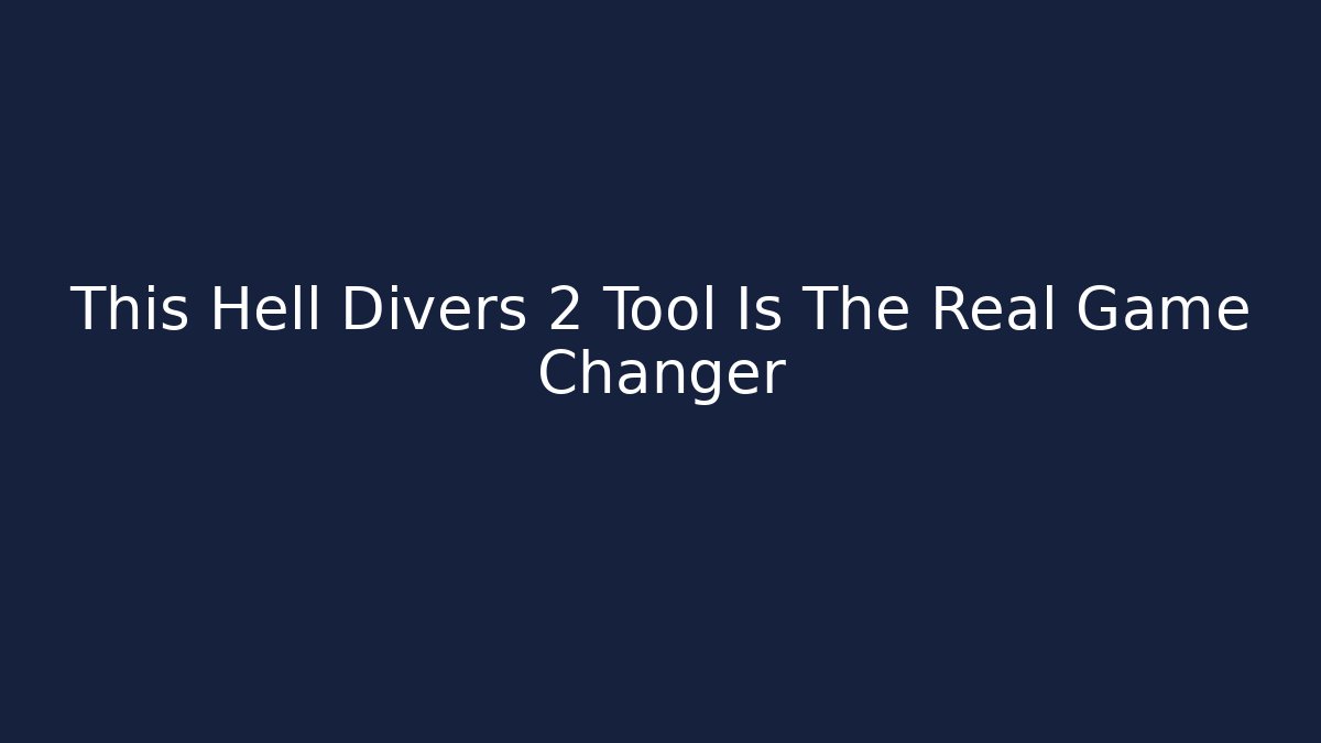 This Hell Divers 2 Tool Is The Real Game Changer - Critter Realm