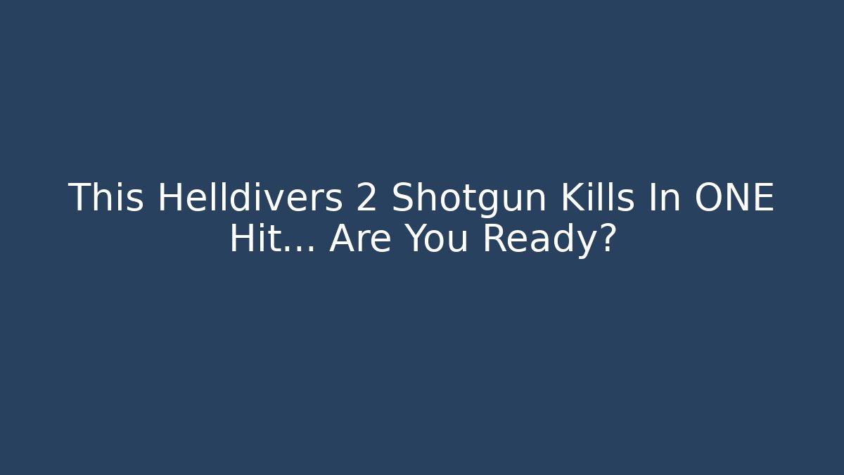 This Helldivers 2 Shotgun Kills In ONE Hit… Are You Ready?