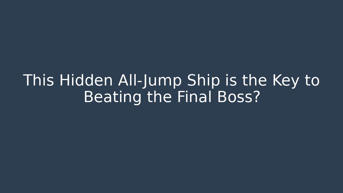 This Hidden All-Jump Ship is the Key to Beating the Final Boss?