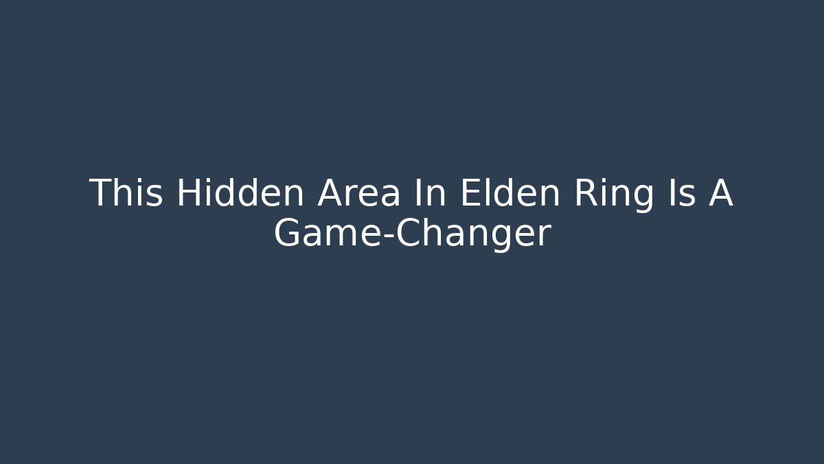 This Hidden Area In Elden Ring Is A Game-Changer