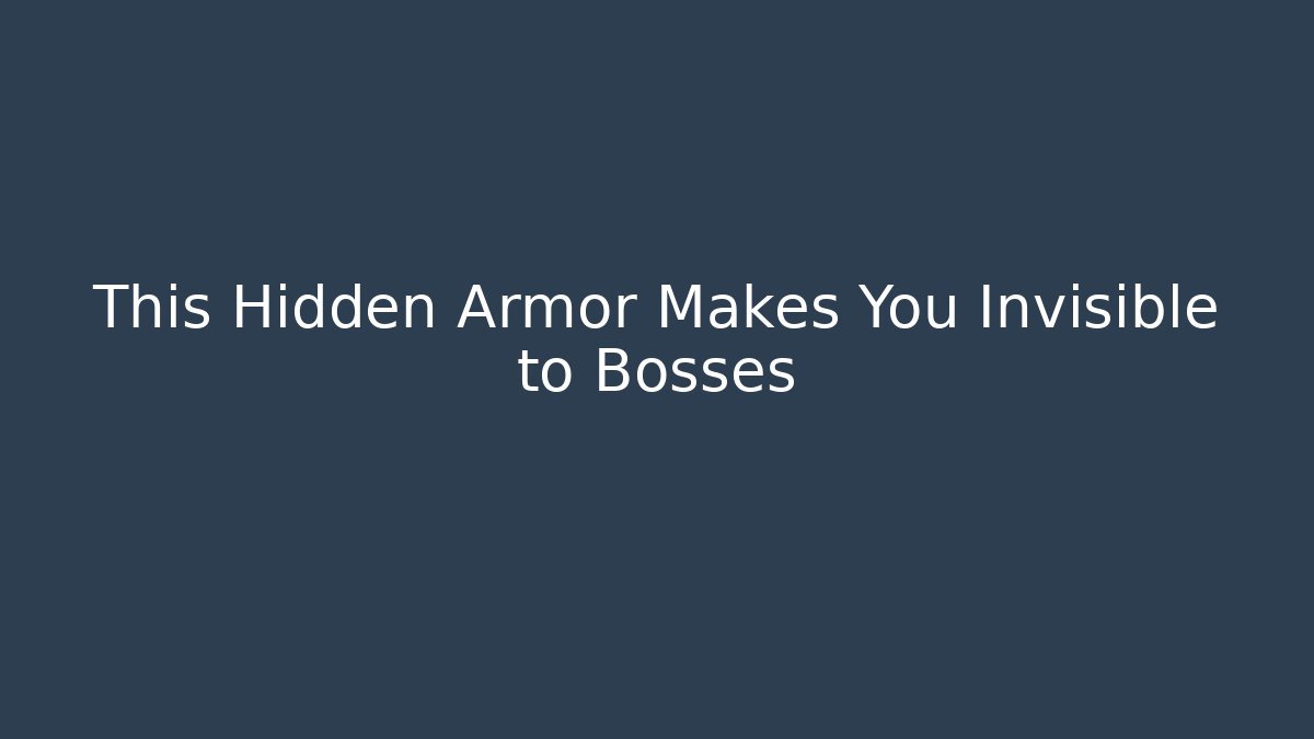 This Hidden Armor Makes You Invisible to Bosses
