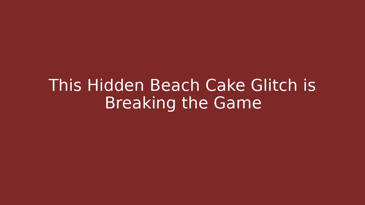 This Hidden Beach Cake Glitch is Breaking the Game - Critter Realm