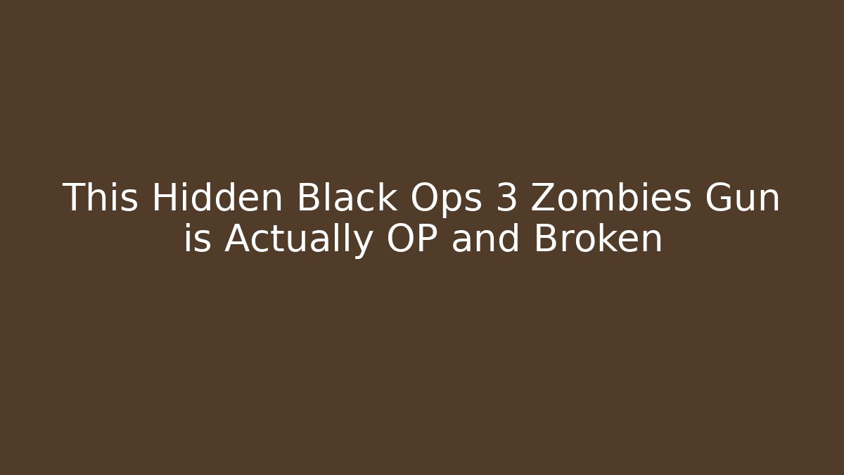 This Hidden Black Ops 3 Zombies Gun is Actually OP and Broken