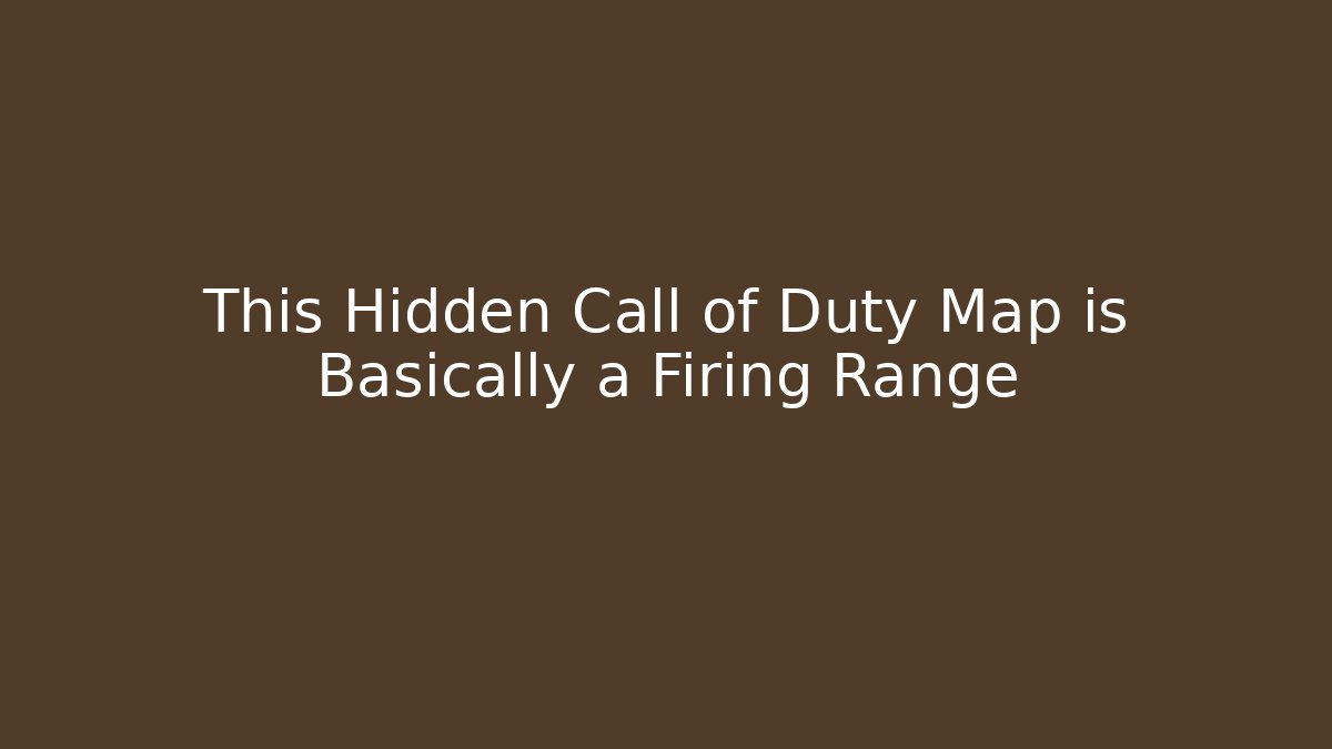 This Hidden Call of Duty Map is Basically a Firing Range