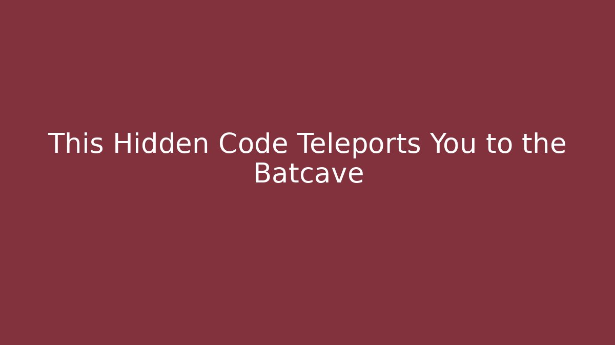 This Hidden Code Teleports You to the Batcave - Critter Realm