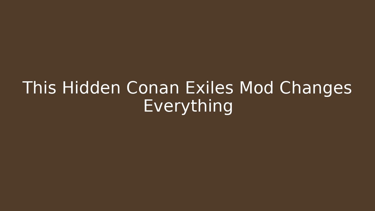 This Hidden Conan Exiles Mod Changes Everything