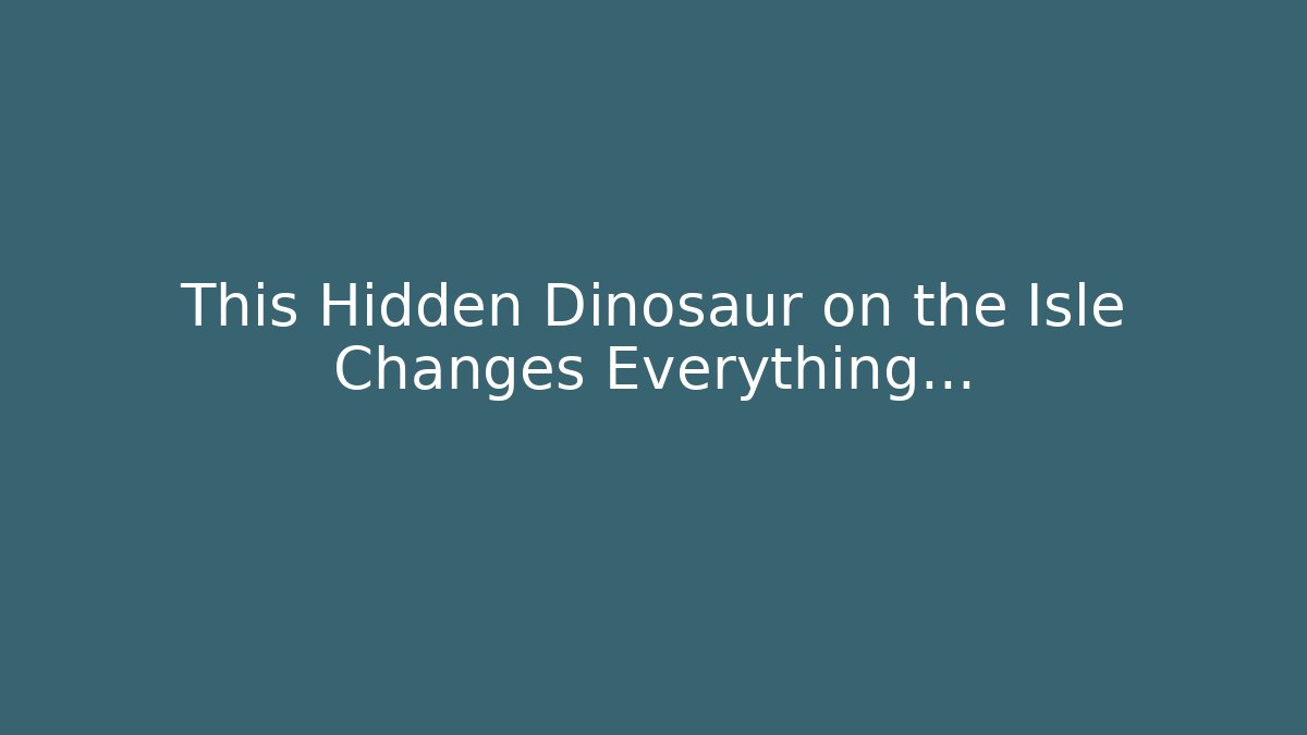 This Hidden Dinosaur on the Isle Changes Everything... - Critter Realm