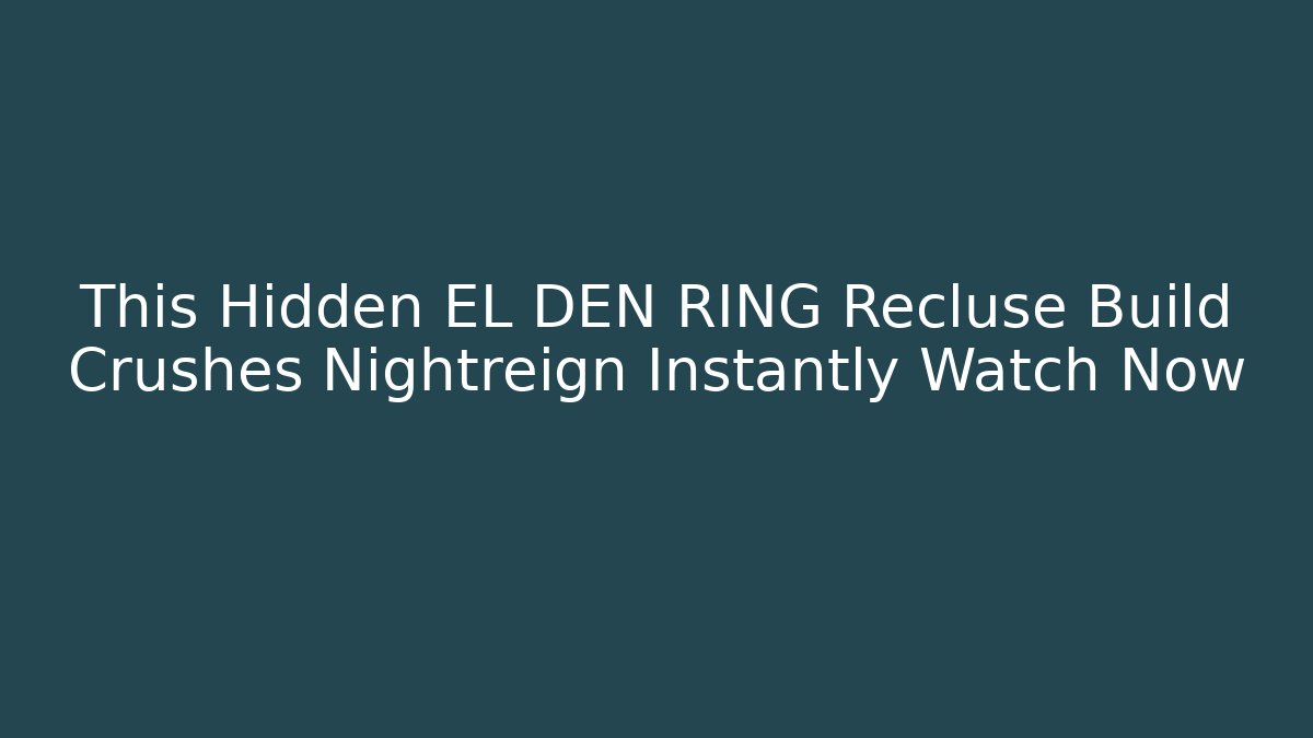 This Hidden EL DEN RING Recluse Build Crushes Nightreign Instantly Watch Now