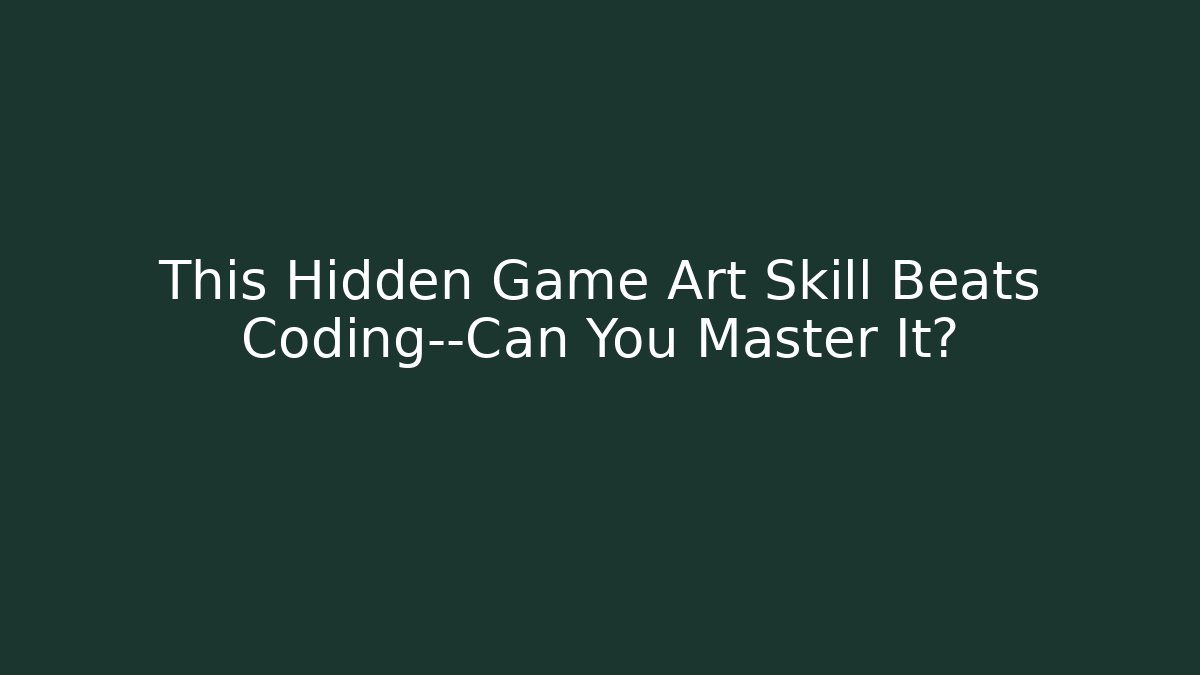 This Hidden Game Art Skill Beats Coding—Can You Master It?