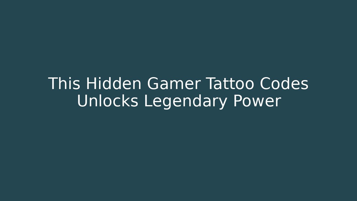This Hidden Gamer Tattoo Codes Unlocks Legendary Power