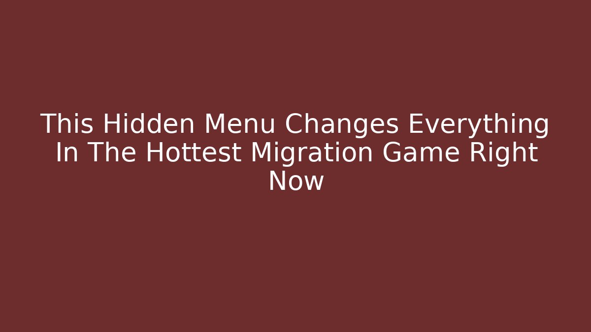 This Hidden Menu Changes Everything In The Hottest Migration Game Right Now - Critter Realm