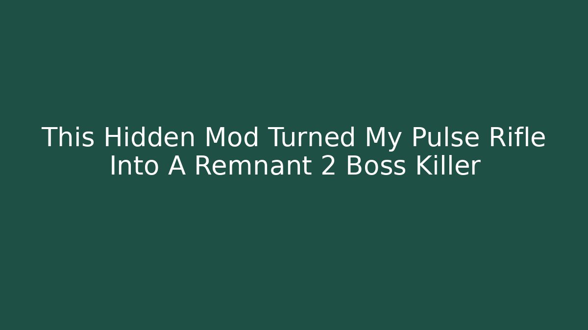 This Hidden Mod Turned My Pulse Rifle Into A Remnant 2 Boss Killer