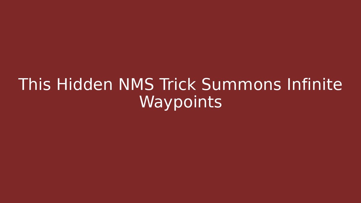 This Hidden NMS Trick Summons Infinite Waypoints