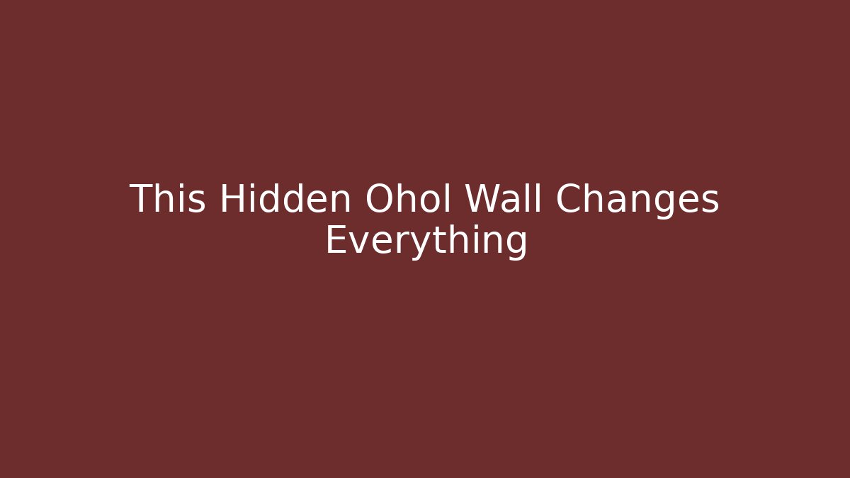 This Hidden Ohol Wall Changes Everything