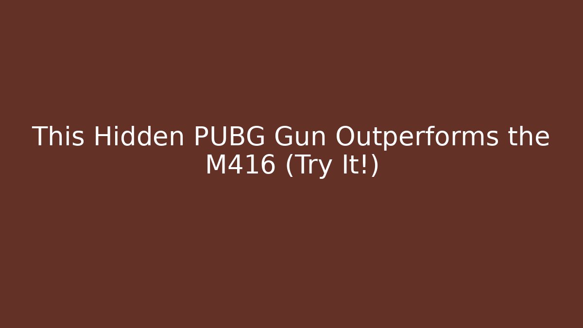 This Hidden PUBG Gun Outperforms the M416 (Try It!)