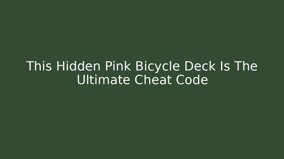 This Hidden Pink Bicycle Deck Is The Ultimate Cheat Code - Critter Realm
