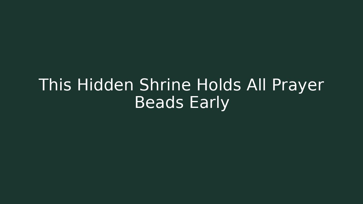 This Hidden Shrine Holds All Prayer Beads Early
