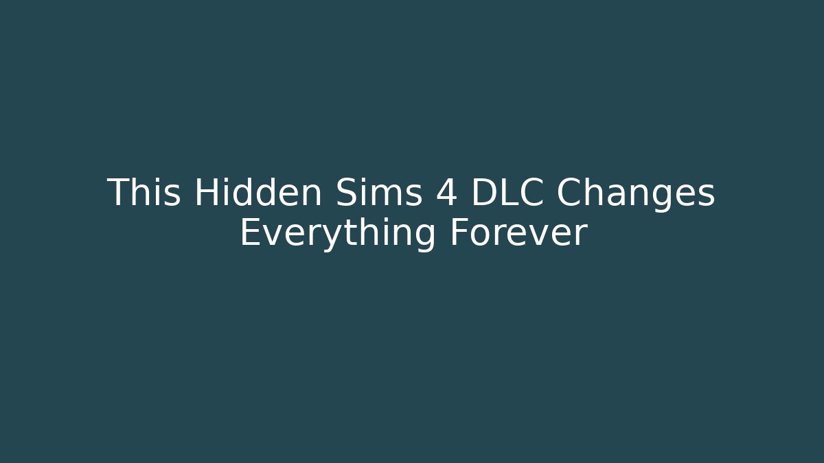This Hidden Sims 4 DLC Changes Everything Forever