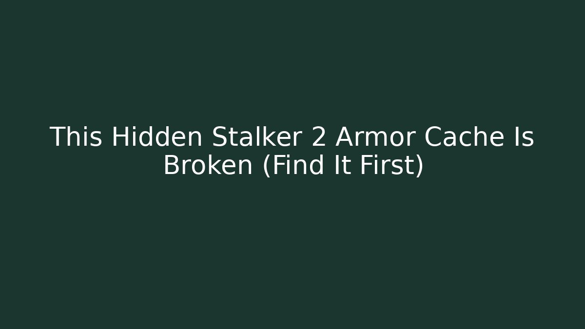 This Hidden Stalker 2 Armor Cache Is Broken (Find It First)