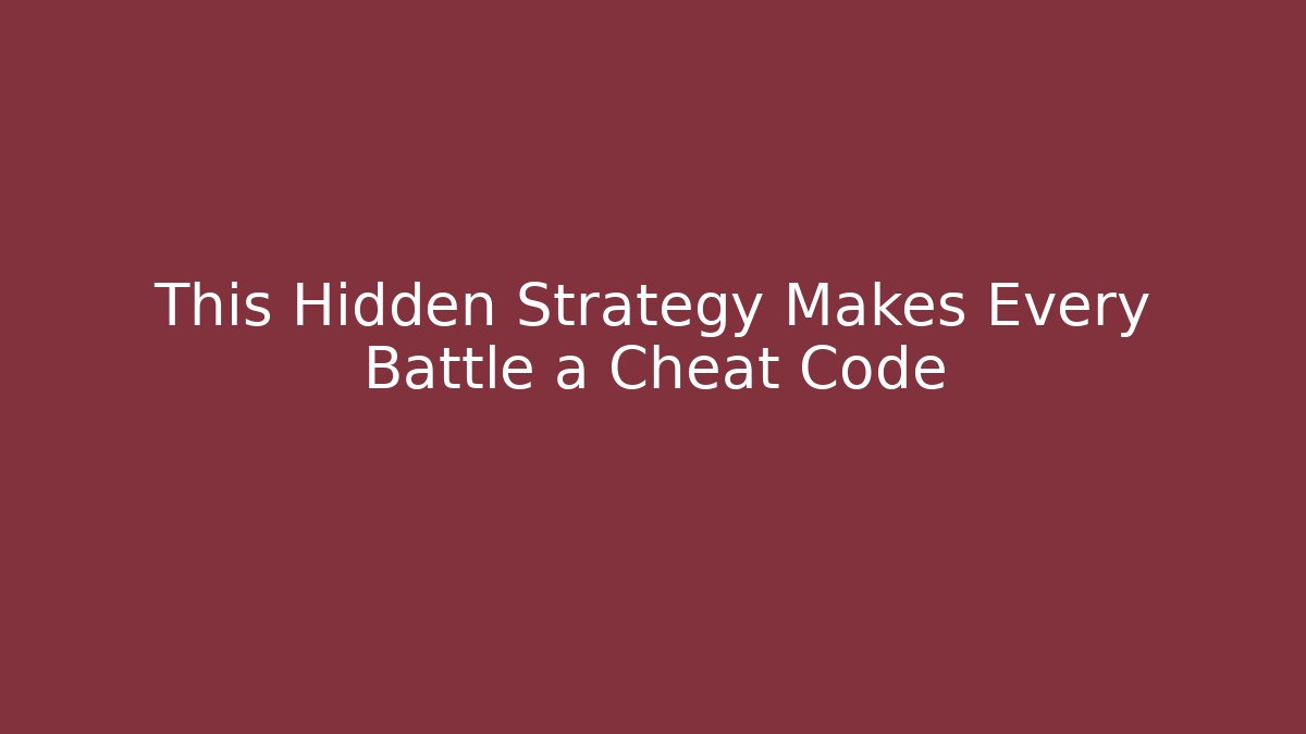This Hidden Strategy Makes Every Battle a Cheat Code