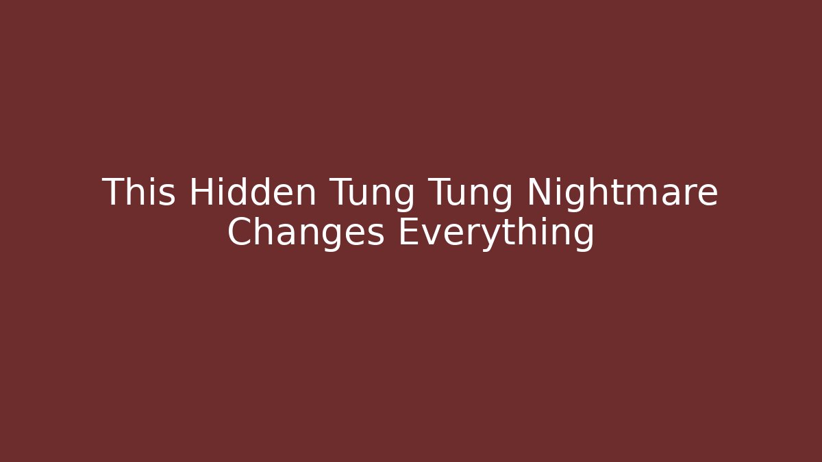 This Hidden Tung Tung Nightmare Changes Everything - Critter Realm