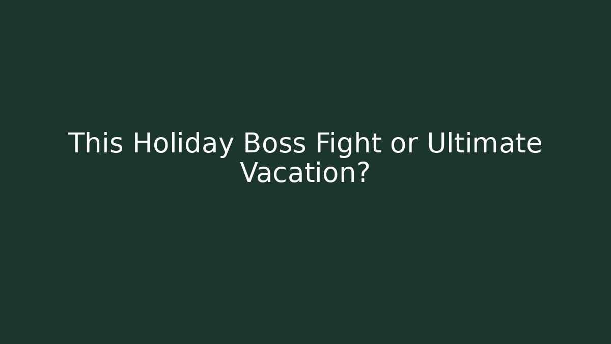 This Holiday Boss Fight or Ultimate Vacation? - Critter Realm