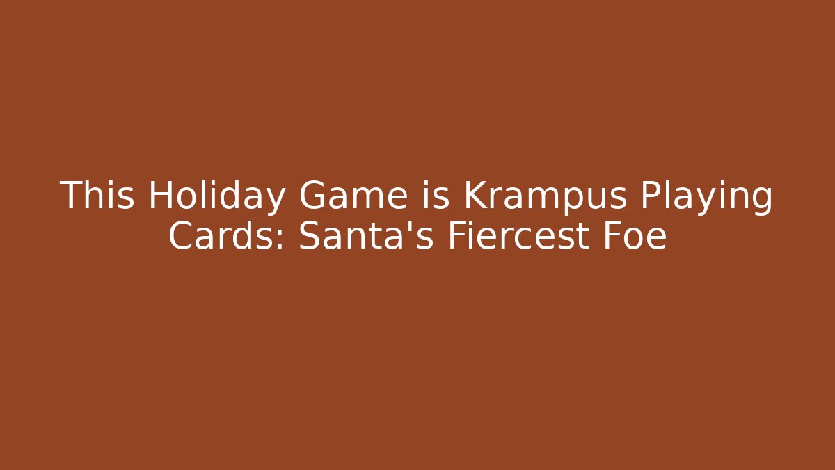This Holiday Game is Krampus Playing Cards: Santa's Fiercest Foe