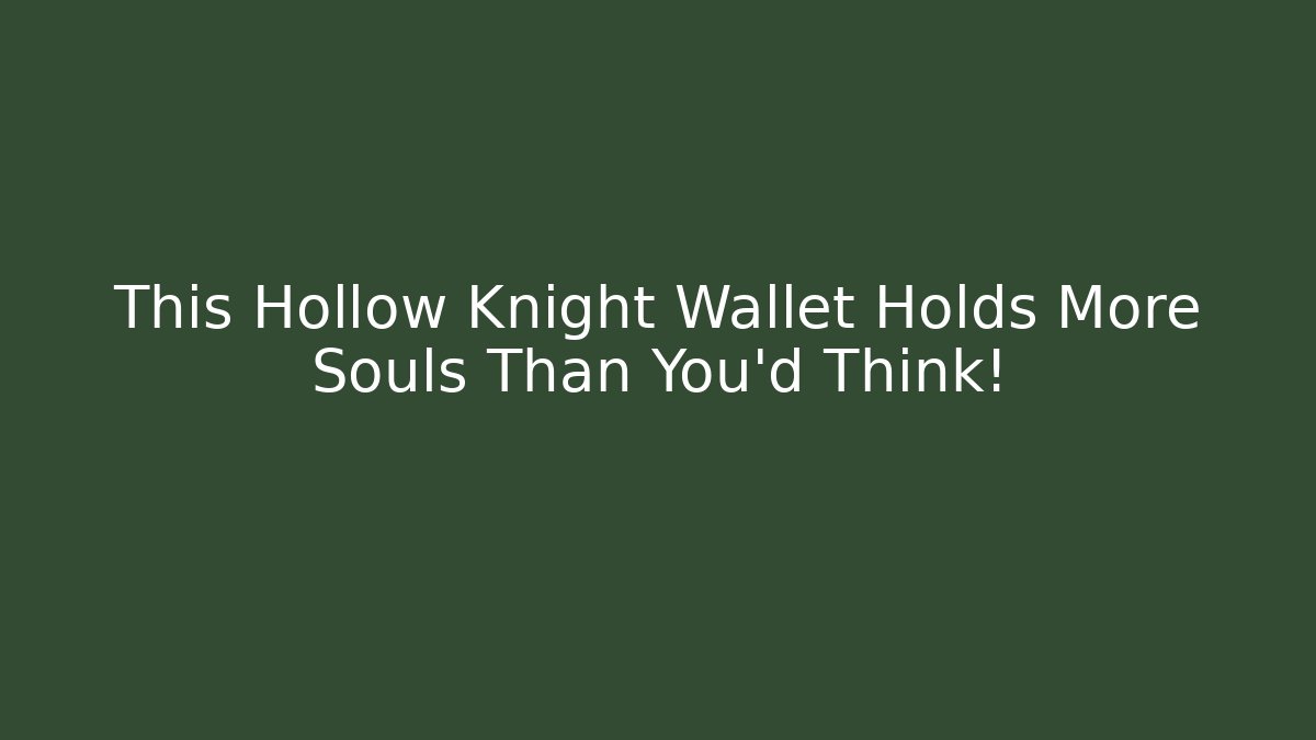 This Hollow Knight Wallet Holds More Souls Than You'd Think!