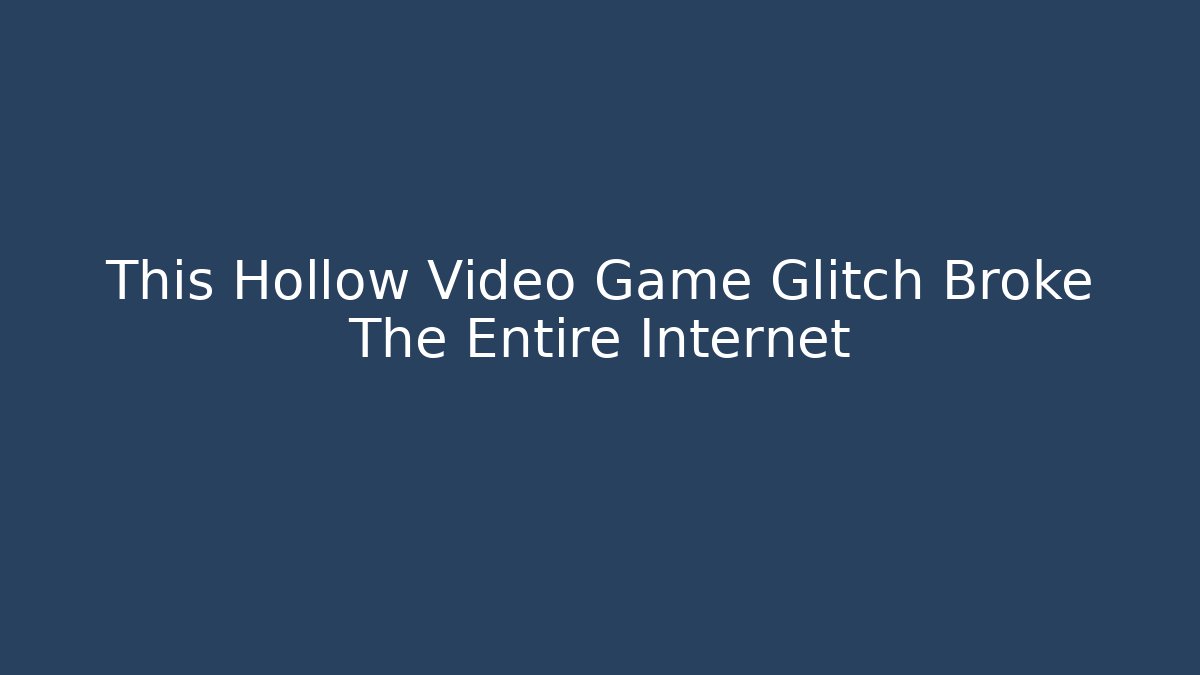 This Hollow Video Game Glitch Broke The Entire Internet - Critter Realm