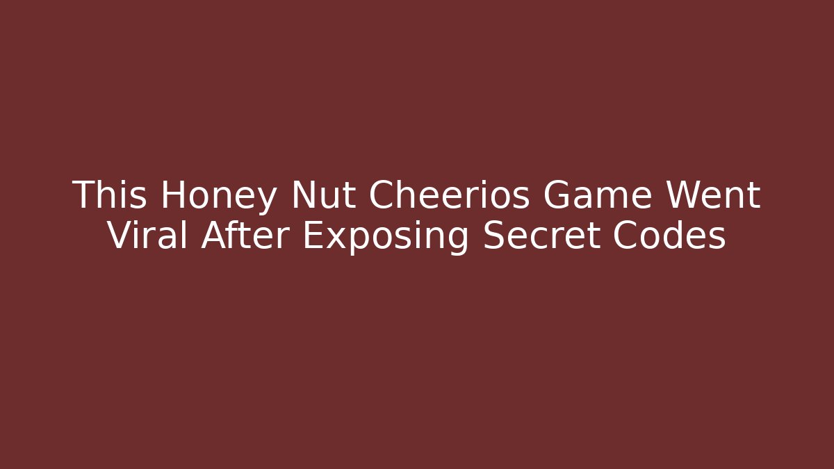 This Honey Nut Cheerios Game Went Viral After Exposing Secret Codes